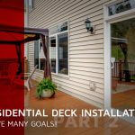 Our Residential Deck Installations Can Achieve Many Goals! Part 2